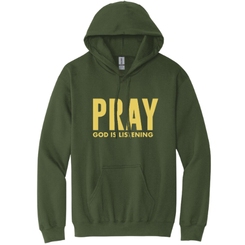 Hooded Sweatshirt - Pray God Is Listening (Military Green)
