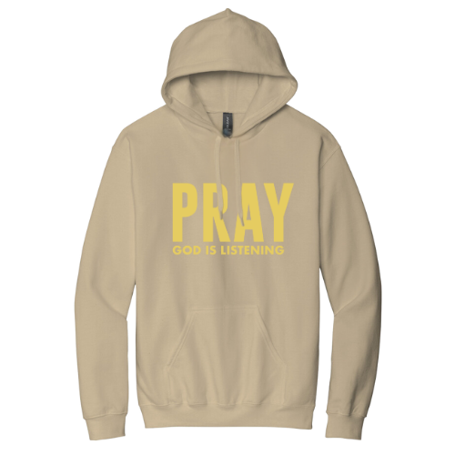 Hooded Sweatshirt - Pray God is Listening (Sand)