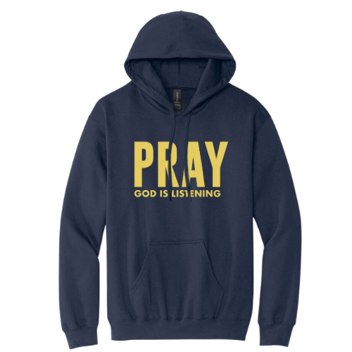 Hooded Sweatshirt - Pray God is Listening (Navy)