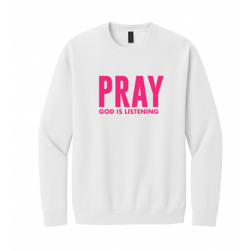 Crewneck Sweatshirt - Pray God is Listening (White)