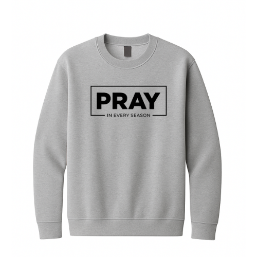 Crewneck Sweatshirt - Pray Every Season (Grey)