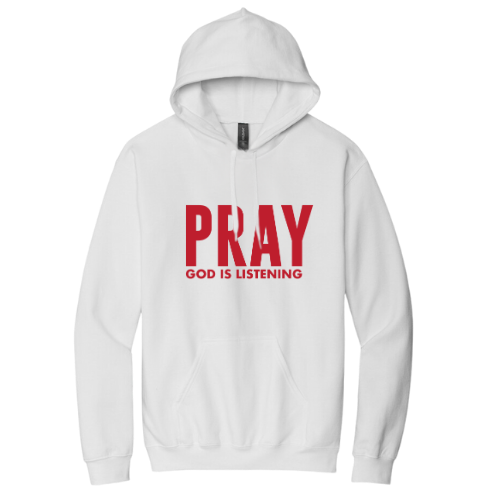 Hooded Sweatshirt - Pray God is Listening (White)