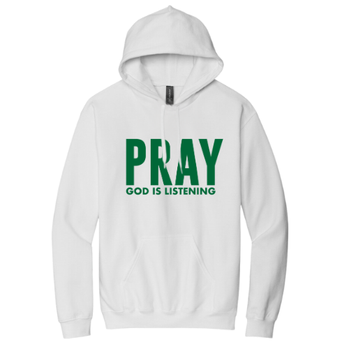 Hooded Sweatshirt - Pray God is Listening (White)