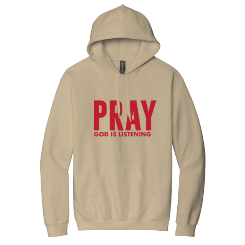 Hooded Sweatshirt - Pray God is Listening (Sand)