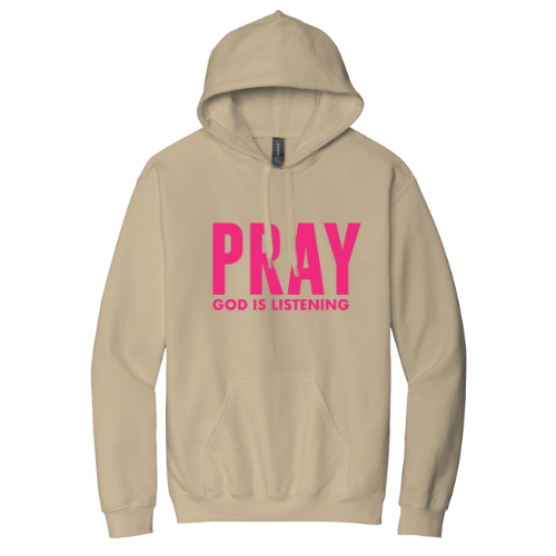 Hooded Sweatshirt - Pray God is Listening (Sand)