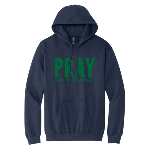 Hooded Sweatshirt - Pray God is Listening (Navy)