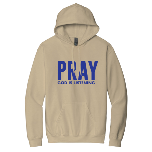 Hooded Sweatshirt - Pray God is Listening (Sand)