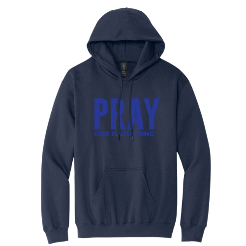 Hooded Sweatshirt - Pray God is Listening (Navy)
