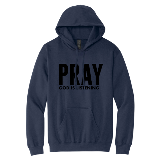 Hooded Sweatshirt - Pray God is Listening (Navy)