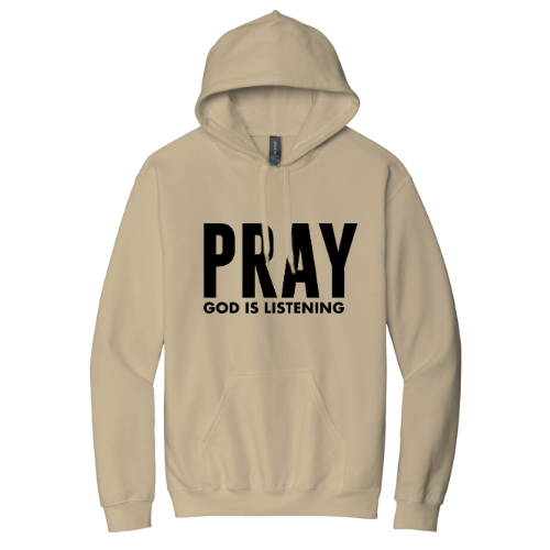 Hooded Sweatshirt - Pray God is Listening (Sand)