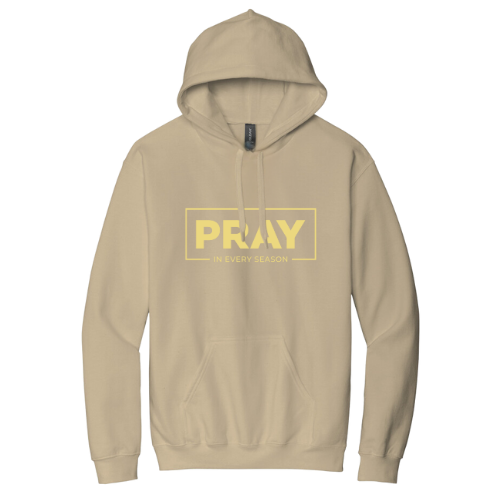 Hooded Sweatshirt - Pray Every Season (Sand)