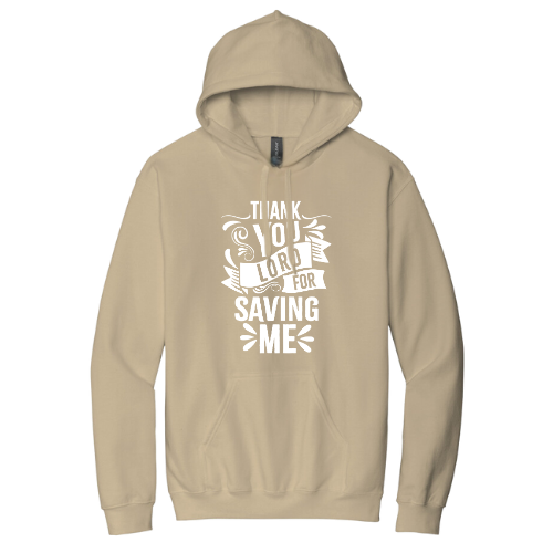 Hooded Sweatshirt - Thank You Lord for Saving Me (Sand)