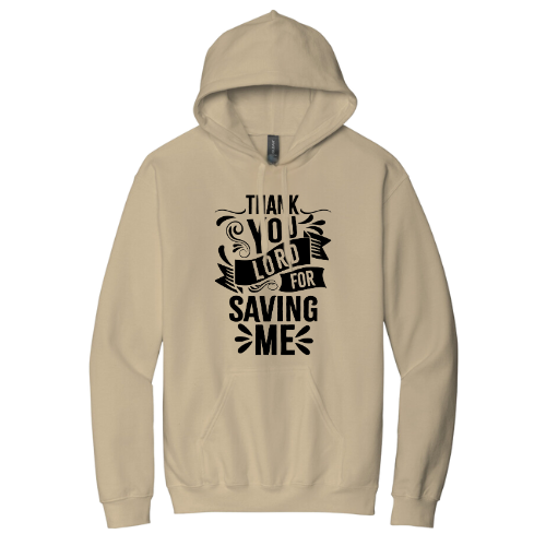 Hooded Sweatshirt - Thank You Lord for Saving Me (Sand)