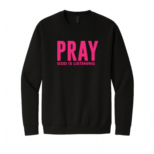 Crewneck Sweatshirt - Pray God is Listening (Black)