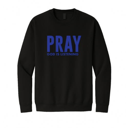 Crewneck Sweatshirt - Pray God is Listening (Black)