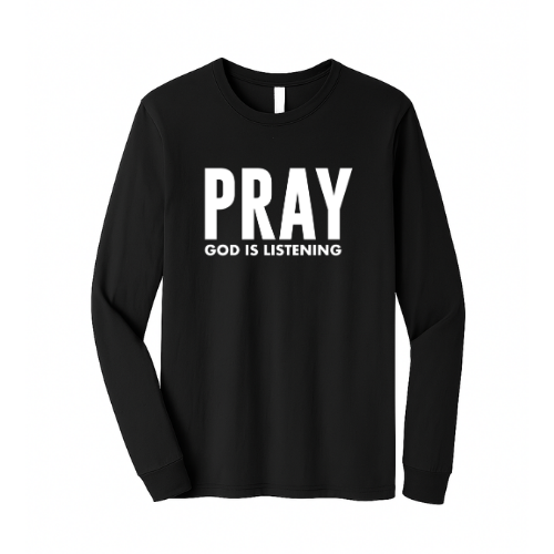 Unisex Jersey Long Sleeve Tee - Pray God Is Listening (Black)