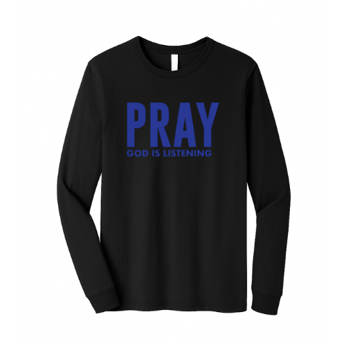 Unisex Jersey Long Sleeve Tee - Pray God Is Listening (Black)