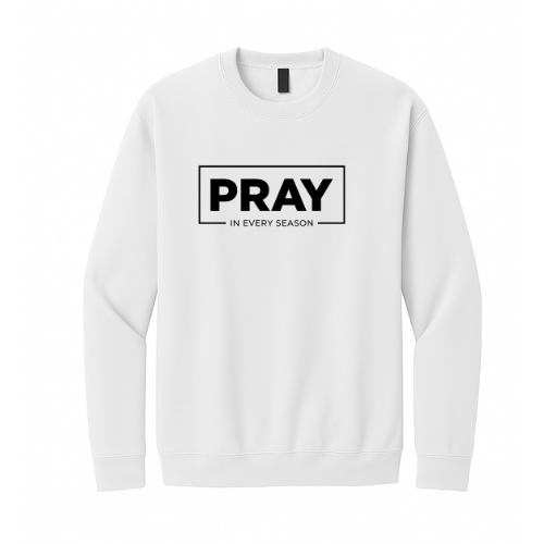Crewneck Sweatshirt - Pray Every Season (White)