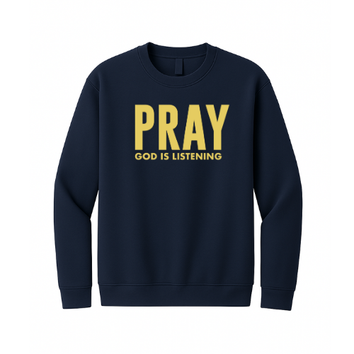 Crewneck Sweatshirt - Pray God is Listening (Navy)