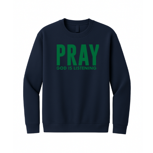 Crewneck Sweatshirt - Pray God is Listening (Navy)