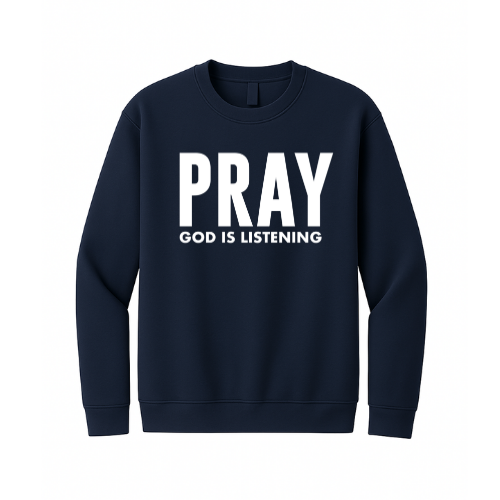 Crewneck Sweatshirt - Pray God is Listening (Navy)