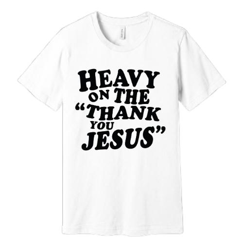 Unisex Jersey Short Sleeve Tee. Thank You Jesus (White)