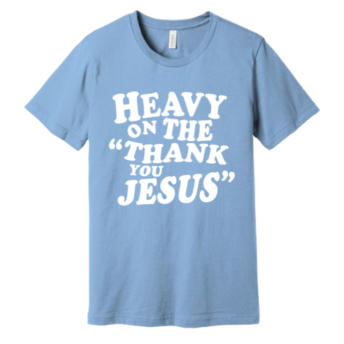 Unisex Jersey Short Sleeve Tee. Thank you Jesus (Sky Blue)