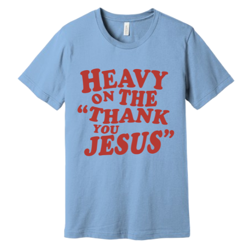Unisex Jersey Short Sleeve Tee. Thank you Jesus (Sky Blue)