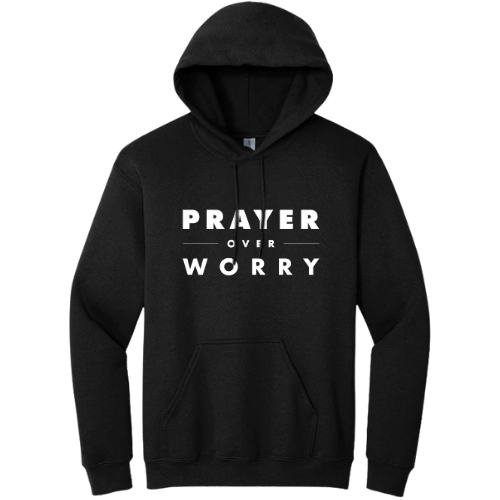 Hooded Sweatshirt - Pray Over Worry