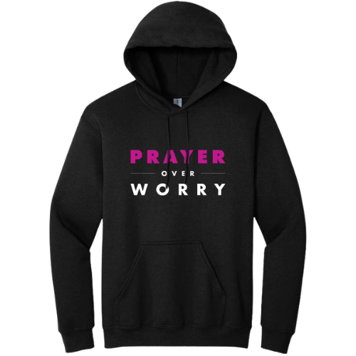 Hooded Sweatshirt - Pray Over Worry