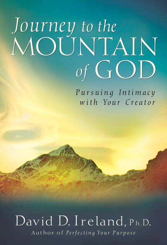 Journey to the Mountain of God: Pursuing Intimacy With Your Creator