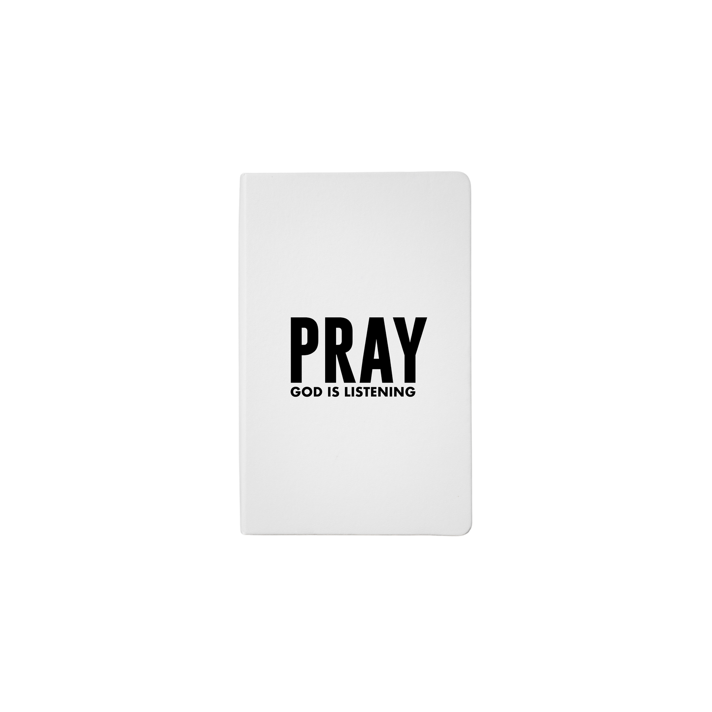 Pray - God is Listening - JOURNALS
