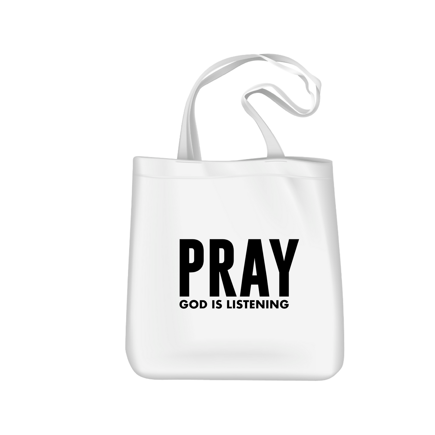 Pray - God is Listening - BAGS